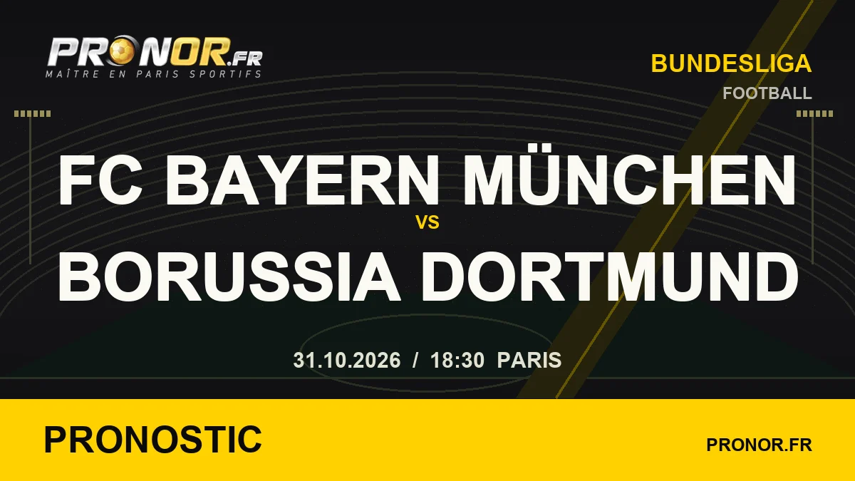 Pronostic FC Bayern München – Borussia Dortmund, Bundesliga, 31/10/2026 à 18 h 30, heure de Paris — PRONOR.FR